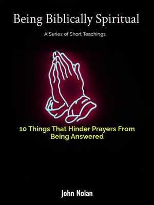 cover image of 10 Things That Hinder Prayers Being Answered